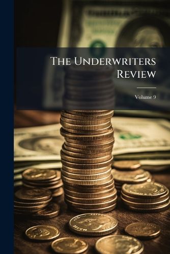 Cover image for The Underwriters Review, Volume 9