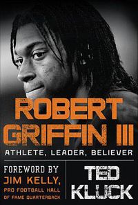 Cover image for Robert Griffin III: Athlete, Leader, Believer