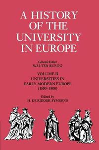 Cover image for A History of the University in Europe: Volume 2, Universities in Early Modern Europe (1500-1800)