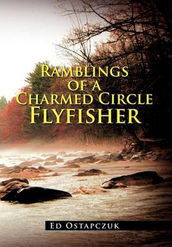 Cover image for Ramblings of a Charmed Circle Flyfisher