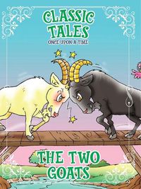 Cover image for Classic Tales Once Upon a Time The Two Goats