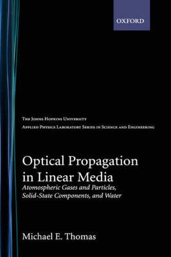 Cover image for Optical Propagation in Linear Media: Atmospheric Gases and Particles, Solid State Components, and Water