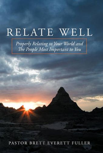 Cover image for Relate Well: Properly Relating to Your World and the People Most Important to You