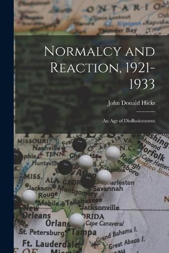 Cover image for Normalcy and Reaction, 1921-1933: an Age of Disillusionment