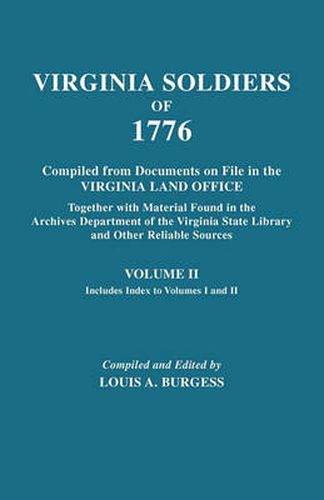 Cover image for Virginia Soldiers of 1776. Compiled from Documents on File in the Virginia Land Office. In Three Volumes. Volume II