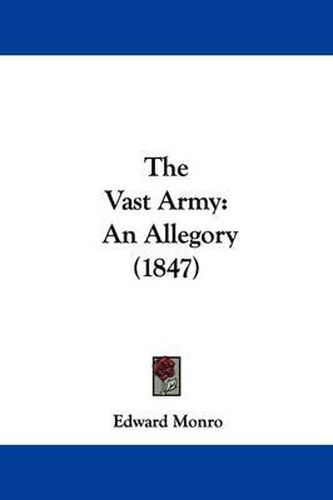 Cover image for The Vast Army: An Allegory (1847)