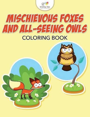 Cover image for Mischievous Foxes and All-Seeing Owls Coloring Book