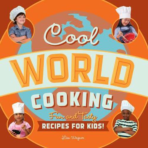 Cover image for Cool World Cooking: Fun and Tasty Recipes for Kids!