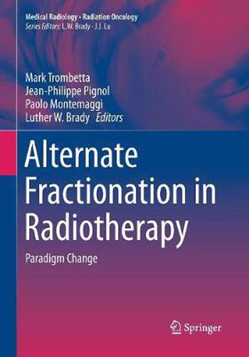 Cover image for Alternate Fractionation in Radiotherapy: Paradigm Change