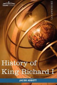 Cover image for History of King Richard I of England: Makers of History