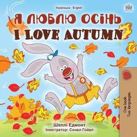 Cover image for I Love Autumn (Ukrainian English Bilingual Children's Book)