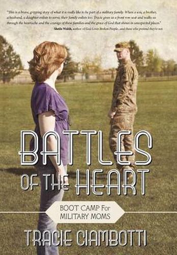 Cover image for Battles Of The Heart: Boot Camp For Military Moms