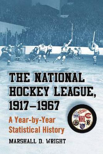 Cover image for The National Hockey League, 1917-1967: A Year-by-Year Statistical History