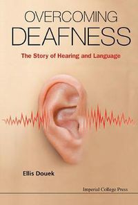 Cover image for Overcoming Deafness: The Story Of Hearing And Language