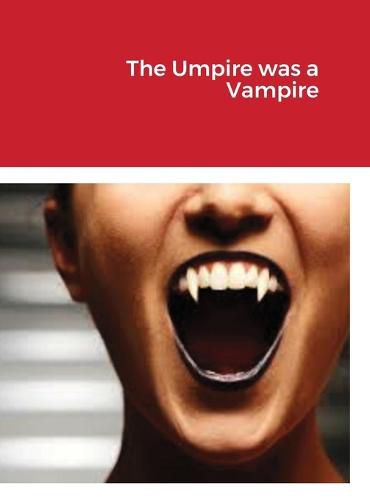 Cover image for The Umpire was a Vampire