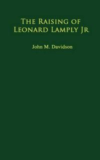 Cover image for The Raising of Leonard Lamply Jr.