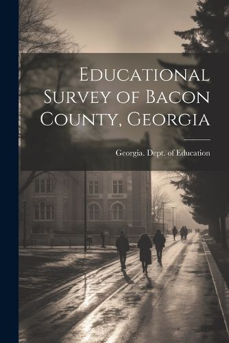 Cover image for Educational Survey of Bacon County, Georgia