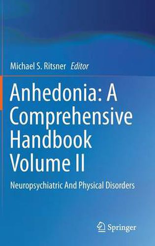 Cover image for Anhedonia: A Comprehensive Handbook Volume II: Neuropsychiatric And Physical Disorders