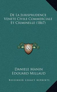 Cover image for de La Jurisprudence Venete Civile Commerciale Et Criminelle (1867)