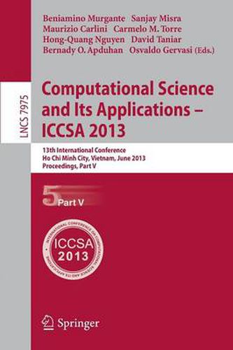 Computational Science and Its Applications -- ICCSA 2013: 13th International Conference, ICCSA 2013, Ho Chi Minh City, Vietnam, June 24-27, 2013, Proceedings, Part V