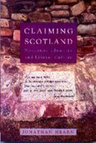 Cover image for Claiming Scotland: National Identity and Liberal Culture