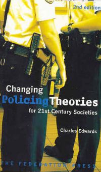 Cover image for Changing Policing Theories for 21st century societies