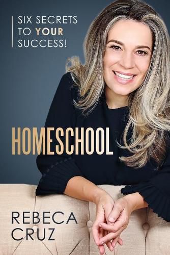 Cover image for Homeschool: Six Secrets to Your Success!