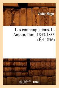 Cover image for Les Contemplations. II. Aujourd'hui, 1843-1855 (Ed.1856)