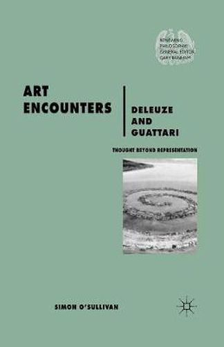 Cover image for Art Encounters Deleuze and Guattari: Thought Beyond Representation