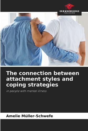 Cover image for The connection between attachment styles and coping strategies