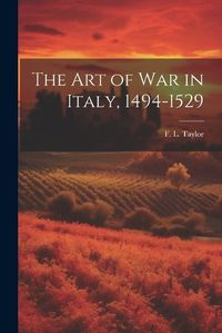 Cover image for The Art of War in Italy, 1494-1529