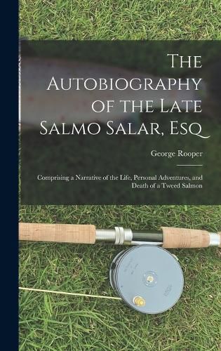 Cover image for The Autobiography of the Late Salmo Salar, Esq