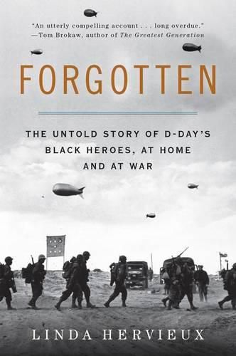 Cover image for Forgotten: The Untold Story of D-Day's Black Heroes, at Home and at War