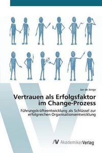 Cover image for Vertrauen als Erfolgsfaktor im Change-Prozess