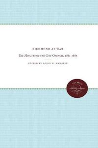 Cover image for Richmond at War: The Minutes of the City Council, 1861-1865