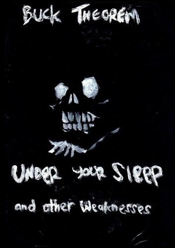 Cover image for Under Your Sleep and other weaknesses