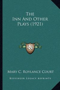 Cover image for The Inn and Other Plays (1921)