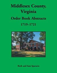 Cover image for Middlesex County, Virginia Order Book, 1719-1721