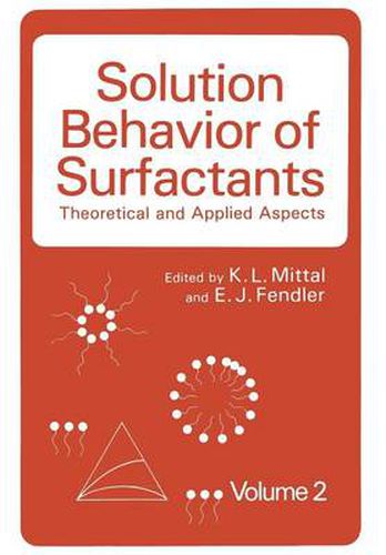 Cover image for Solution Behavior of Surfactants: Theoretical and Applied Aspects Volume 2