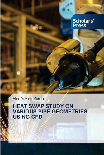 Cover image for Heat Swap Study on Various Pipe Geometries Using Cfd