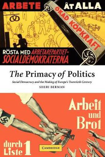 Cover image for The Primacy of Politics: Social Democracy and the Making of Europe's Twentieth Century