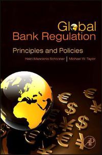 Cover image for Global Bank Regulation: Principles and Policies