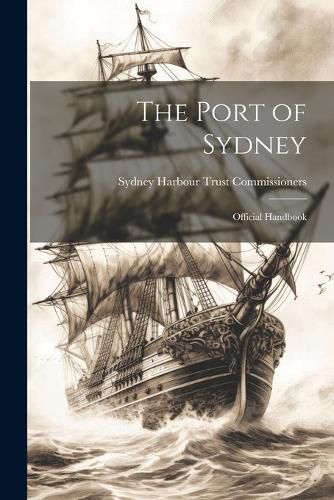 Cover image for The Port of Sydney; Official Handbook