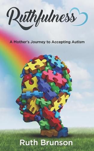 Cover image for Ruthfulness: A Mother's Journey to Accepting Autism