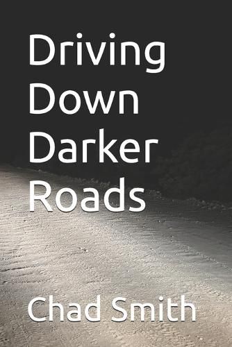 Driving Down Darker Roads