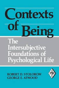 Cover image for Contexts of Being: The Intersubjective Foundations of Psychological Life