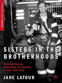 Cover image for Sisters in the Brotherhoods: Working Women Organizing for Equality in New York City