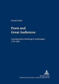 Cover image for Poets and Great Audiences: Amerikanische Dichtung in Anthologien, 1745-1950