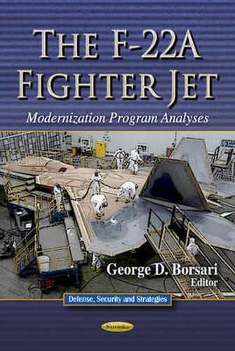 Cover image for F-22A Fighter Jet: Modernization Program Analyses