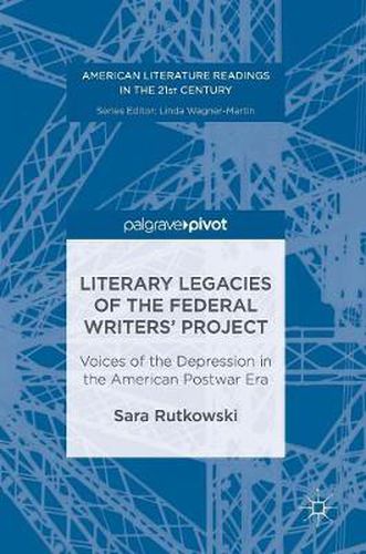 Cover image for Literary Legacies of the Federal Writers' Project: Voices of the Depression in the American Postwar Era